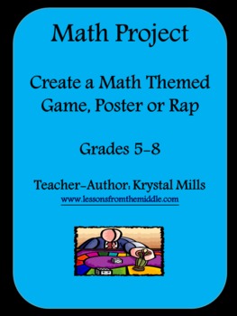 Preview of Math Project for Grades 5-8: Create a Math Themed Game, Poster or Rap