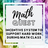 Math Quests: Incentivizing Excellent Effort During Math Independent Work