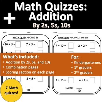 Preview of Math Quiz: Adding 2s, 5s, and 10s, for 1st and 2nd graders. 7 addition quizzes.