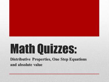 Preview of Math Quizzes: Distributive Property, One Step Equations and Absolute Value
