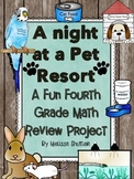 Math Review Project for Fourth Grade- A Night at a Pet Resort