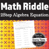 Math Riddle - Two Step Algebraic Equations - Solve for x -