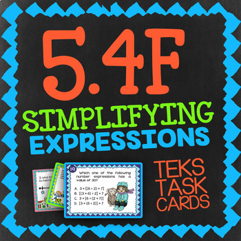 Preview of Math TEK 5.4F ★ Simplifying Expressions ★ 5th Grade Math STAAR Review Task Cards