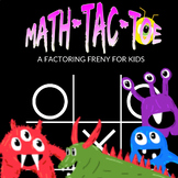 Math- Tac- Toe Quadratic Factoring: 3 levels a=1, a is pri