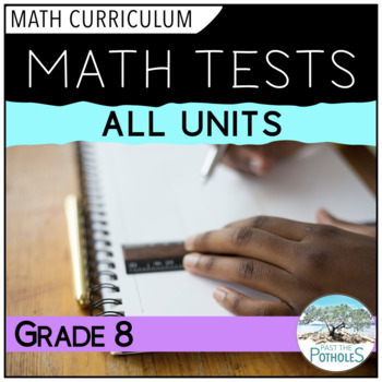 Preview of Math Tests, Study Guides, Culminating Activities - All Units - Grade 8