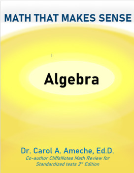 Math That Makes Sense: Algebra by Math That Makes Sense by C A Ameche