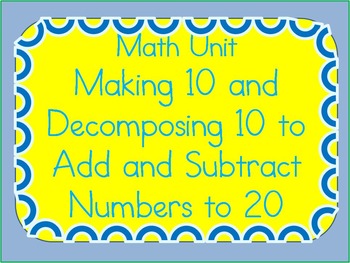 Preview of Math Unit-Add & Subtract 1 to 20 (Using Strategy of Making 10 & Decomposing 10)