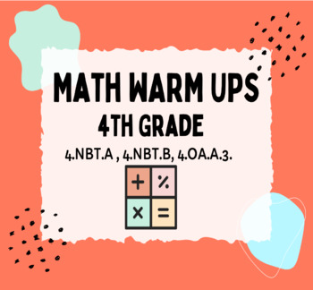 Preview of Math Warm Ups - 4th Grade - 4.NBT.A , 4.NBT.B, 4.OA.A.3. (unit 1)