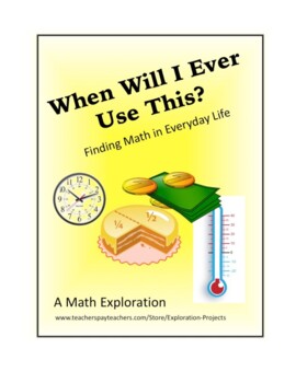 Preview of Math- When Will I Ever Use This? Finding Math in Everyday Life