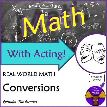 Preview of Math With Acting: The Farmers CONVERSIONS Real World Script