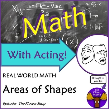 Preview of Math With Acting: The Flower Shop AREAS of SHAPES Real World Script