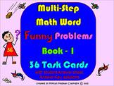 MULTI-STEP MATH FUNNY WORD PROBLEMS:  BOOK – 1, 36 Task Ca