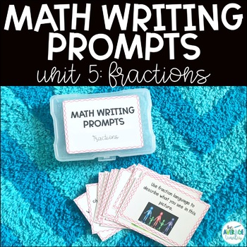 Preview of Math Writing Prompts: Unit 5 - Fractions
