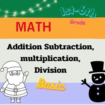 Preview of Math Addition,Division,Multiplication Christmas for k ,1st to 6th Graders.