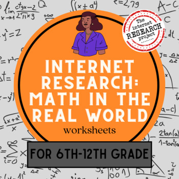 Preview of Math in the Real World Internet Research Worksheets for Middle and High School