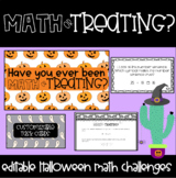 Math or Treating |  Editable | Halloween Math Challenges
