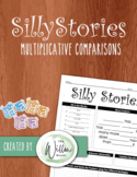 Silly Stories Word Problem Center - Multiplicative Compari