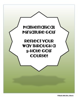 Preview of Mathematical Miniature Golf: Reflecting Your Way Through A 9-Hole Golf Course