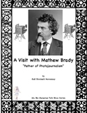 Mathew Brady: A Reader's Theater Script on the "Father of Photojournalism"
