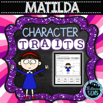 Preview of Matilda Novel Study - Character Traits Activities
