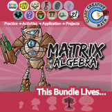 Matrix Algebra Unit Bundle - Algebra 2 Curriculum - Distan