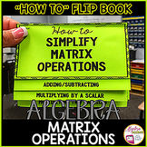 Matrix Operations "How to" Flip Book for Student Notes