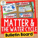 Matter & Water Cycle Bulletin Board- Physical/Chemical Cha