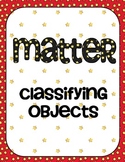 Matter- Classifying Objects