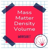 Matter, Mass, Density, Volume