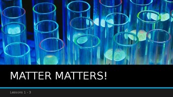 Preview of Matter Matters! Intro to matter presentation - PowerPoint