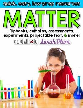 Matter Matters - Quick, Easy, Low-Prep Resources for Teaching Matter
