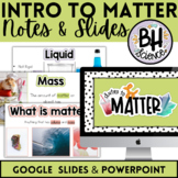 Matter Notes and Slides Matter Notes for Middle School