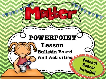 Preview of Matter PowerPoint Lesson- Mega Pack-Pennant Banner-Activities