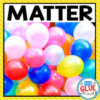Preview of Properties of Matter Science Unit | States of Matter Sort and Activities | K- 2