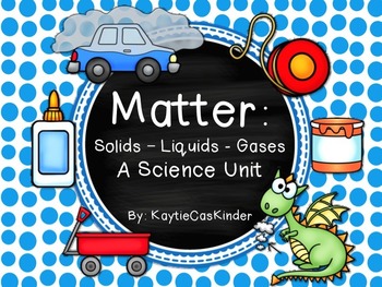 Preview of Matter: Solid - Liquid - Gas: A Science Unit.