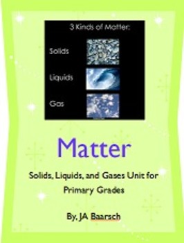 Preview of Matter (Solids, Liquids, and Gases) Science Unit for Primary Grades
