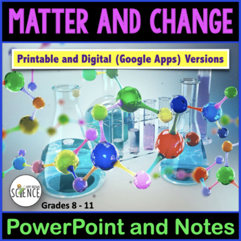 Preview of Properties of Matter and Change Powerpoint and Notes