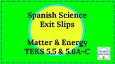 Matter and Energy Exit Slips Spanish Science TEKS