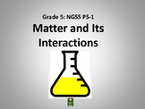 Matter and Its Interactions: NGSS Grade 5 PS1:1- 4