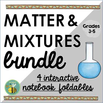 Preview of Matter and Mixtures Bundle {Interactive science notebook foldables}