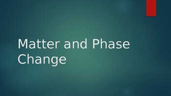 Preview of Matter and Phase Change Presentation - PowerPoint