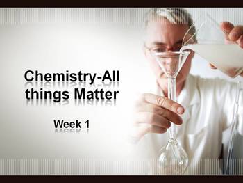 Preview of Matter/Basic Chemistry Unit- Part 1