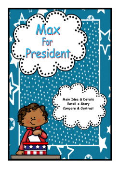 Preview of Max for President, Main Idea, Summarize a Story, Compare & Contrast