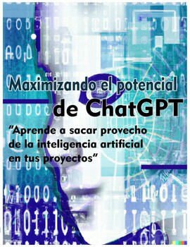 Preview of Maximizando el potencial de ChatGPT. "Aprende a sacar provecho de la intelige...