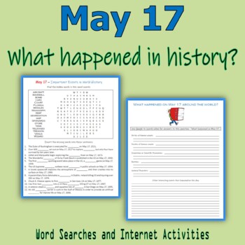 Preview of May 17 - What happened in HISTORY (Word Searches & Internet Activities)
