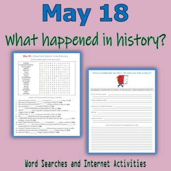 Preview of May 18 - What happened in HISTORY (Word Searches & Internet Activities)