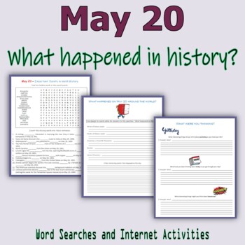 Preview of May 20 - What happened in HISTORY (Word Searches & Internet Activities)