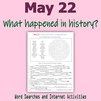 Preview of May 22 - What happened in HISTORY (Word Searches & Internet Activities)