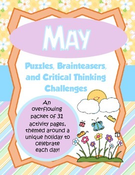 Preview of May Brain Teasers and Critical Thinking Challenges- Enrichment Folder