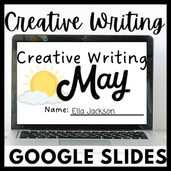 Preview of May Creative Writing Google Slides